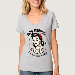 Good Morning Assassins Failed Retro Humour T-Shirt
