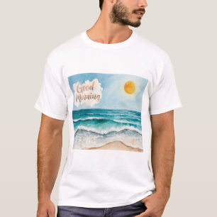 Good Morning Beach Life T-Shirt