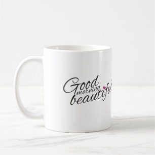 "Good Morning Beautiful" Coffee Mug
