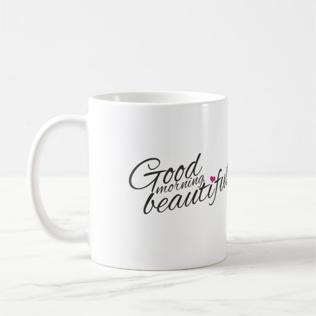"Good Morning Beautiful" Coffee Mug (Left)