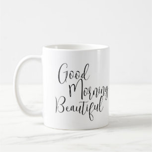 Good Morning Beautiful Coffee Mug