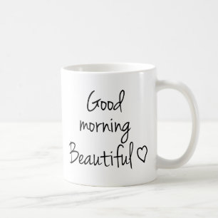 Good Morning Beautiful Coffee Mug