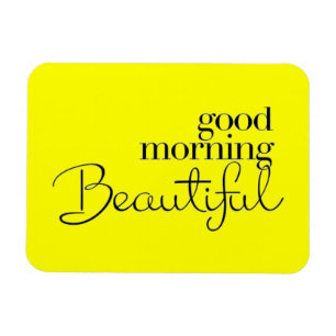 GOOD MORNING BEAUTIFUL COMPLIMENTS EXPRESSIONS SAY MAGNET