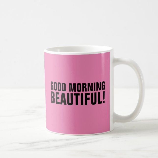 GOOD MORNING BEAUTIFUL, FOR WIFE COFFEE MUGS (Right)