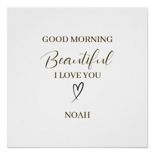 Good Morning Beautiful I Love You Personalised Poster