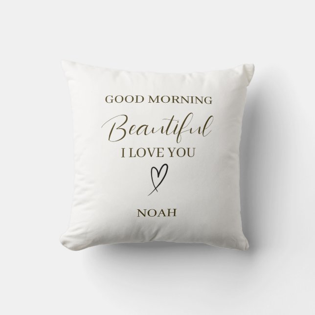 Good Morning Beautiful I Love You Personalized Cushion (Front)