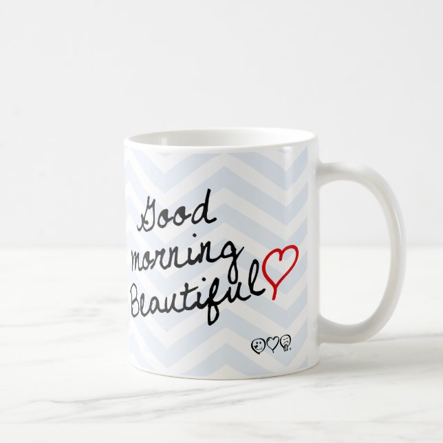 Good Morning Beautiful! Light Blue Chevron pattern Coffee Mug (Right)