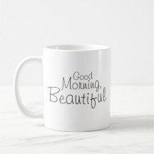 Good Morning Beautiful Mug