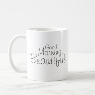 Good Morning Beautiful Mug