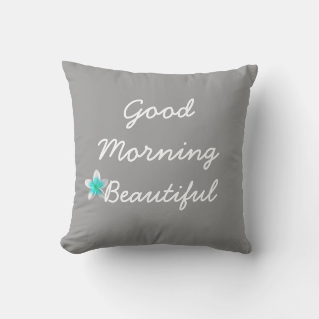 Good Morning Beautiful Pillow (Front)