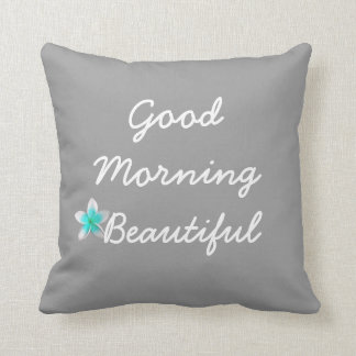 Good Morning Beautiful Pillow