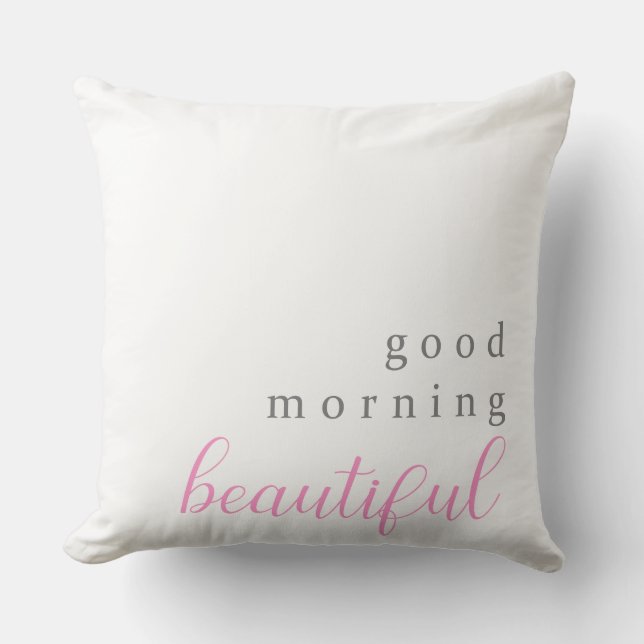 Good morning beautiful positive message simple  cushion (Front)