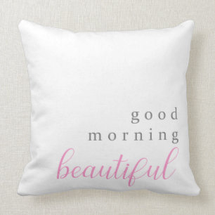 Good morning beautiful positive message simple  cushion