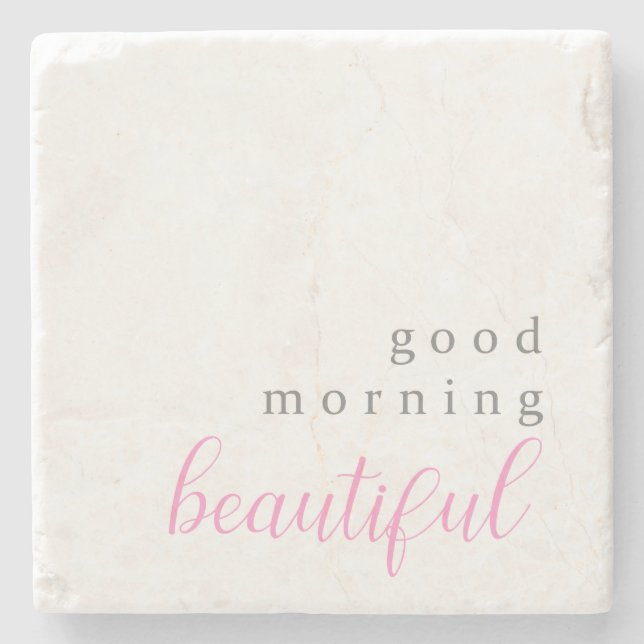 Good morning beautiful positive message simple  stone coaster (Front)