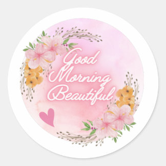 "Good Morning Beautiful" Script,  Pink Floral Classic Round Sticker