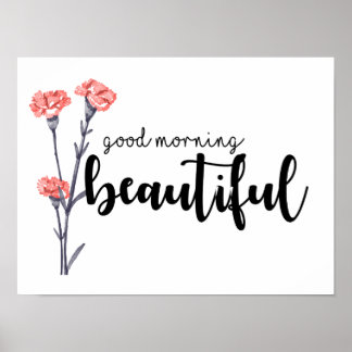 Good morning beautiful with carnations poster