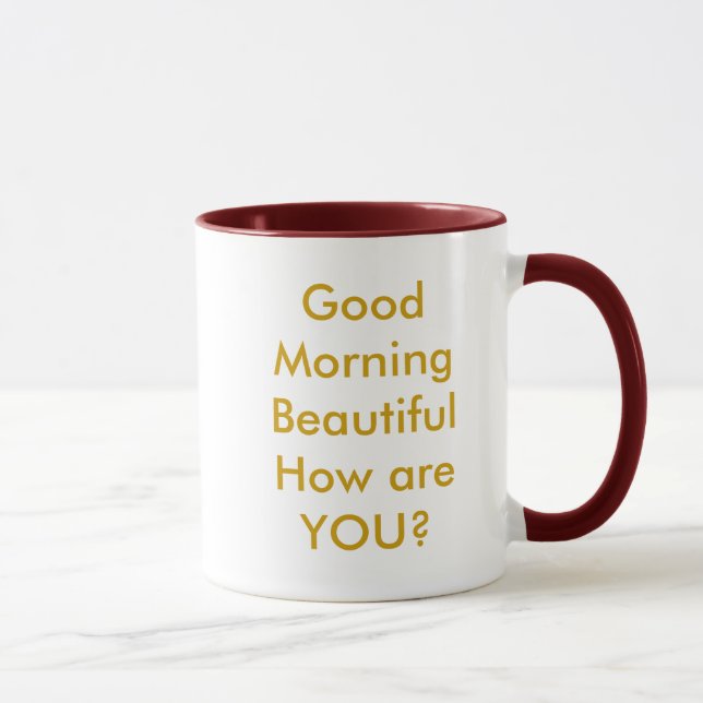 Good Morning BeautifulHow are YOU? Mug (Right)