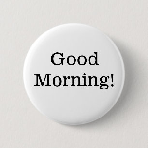 Good Morning Black and White Simple Button