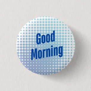 Good Morning Blue Dots 3 Cm Round Badge