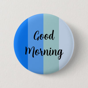 Good Morning Blue Striped 6 Cm Round Badge