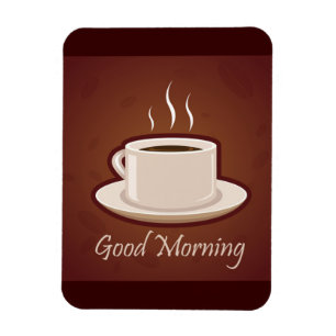 GOOD MORNING BROWN COFFEE DRINKS CAPPUCCINO MOCHA MAGNET