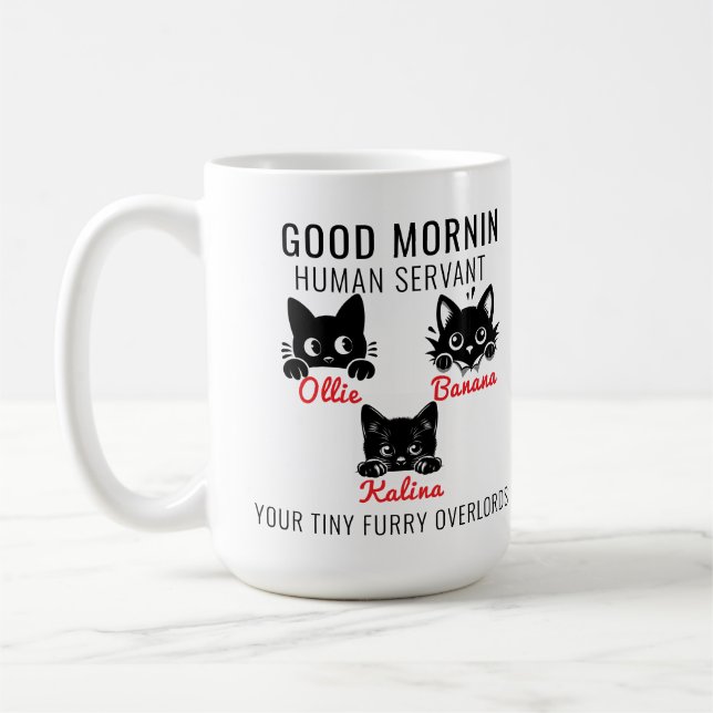Good Morning Cat Human Servant =– Perfect Cat LOVE Coffee Mug (Left)