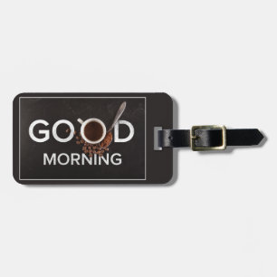 Good Morning Coffee custom luggage tag