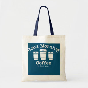 Good Morning Coffee Cute Coffee Lover Saying  Tote Bag