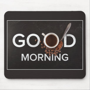 Good Morning Coffee mousepad