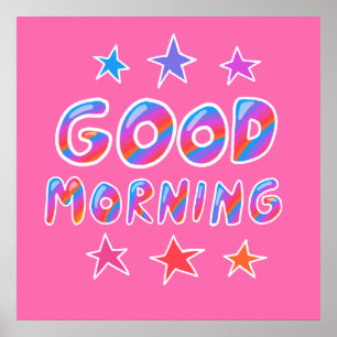 GOOD MORNING Colorful Cool & Fun Stars Poster