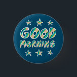 GOOD MORNING Colorful Fun Cool Handlettering 3 Cm Round Badge<br><div class="desc">Decorate your outfit with this cool art button. Makes a great housewarming,  birthday or wedding gift! You can customize it and add text too. Check my shop for lots more colors and patterns! Let me know if you'd like something custom too.</div>