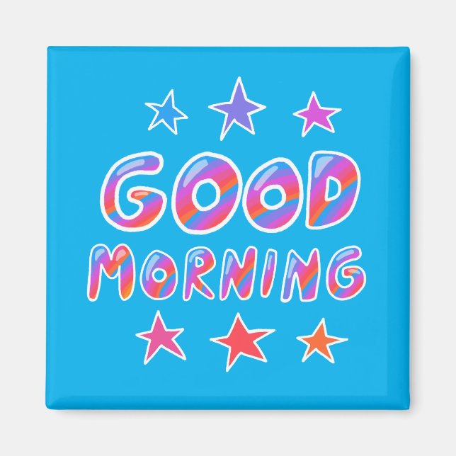 GOOD MORNING Cool Colorful Fun Blue Magnet (Front)