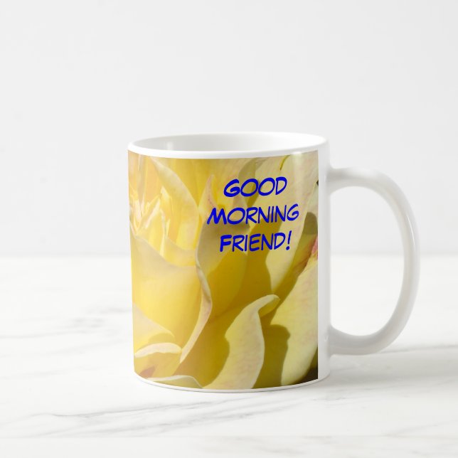 Good Morning Friend! Yellow Rose Flower Coffee Cup (Right)
