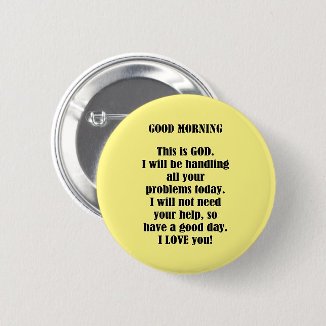 Good Morning From God (personalise) 6 Cm Round Badge (Front & Back)