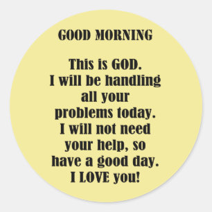 Good Morning from GOD (personalise) Classic Round Sticker
