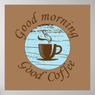 good morning good coffee funny poster