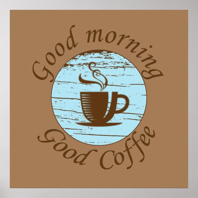 good morning good coffee funny poster (Front)