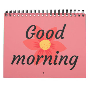 Good Morning Good morning Calendar