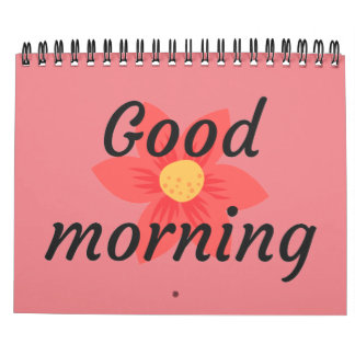 Good Morning| Good morning Calendar