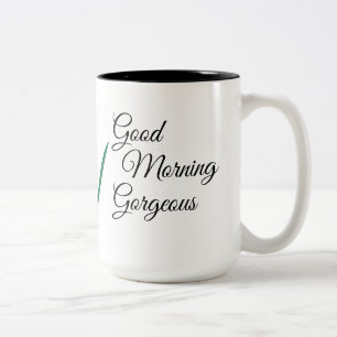 Good Morning Gorgeous 15 oz two-toned Mug