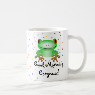Good Morning Gorgeous! Coffee Mug