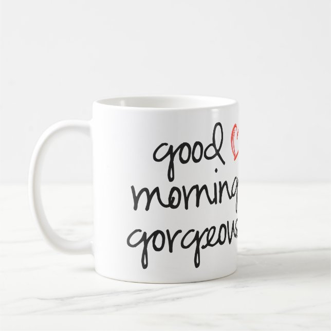 Good Morning Gorgeous coffee mug (Left)