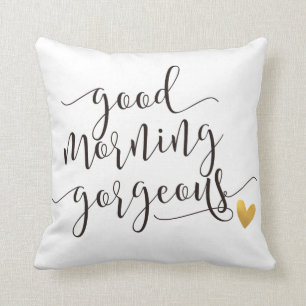 good morning gorgeous cushion