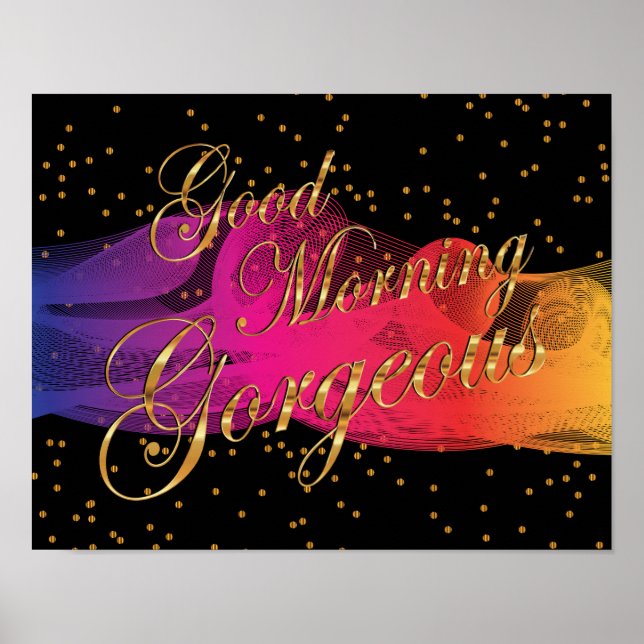 Good Morning Gorgeous on Black Poster (Front)