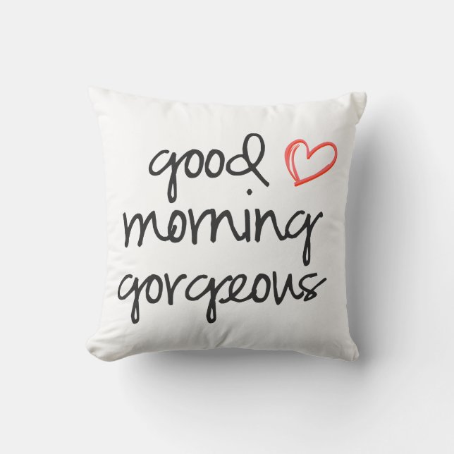 Good Morning Gorgeous throw pillow white (Front)