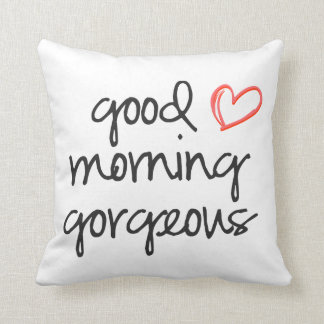 Good Morning Gorgeous throw pillow white