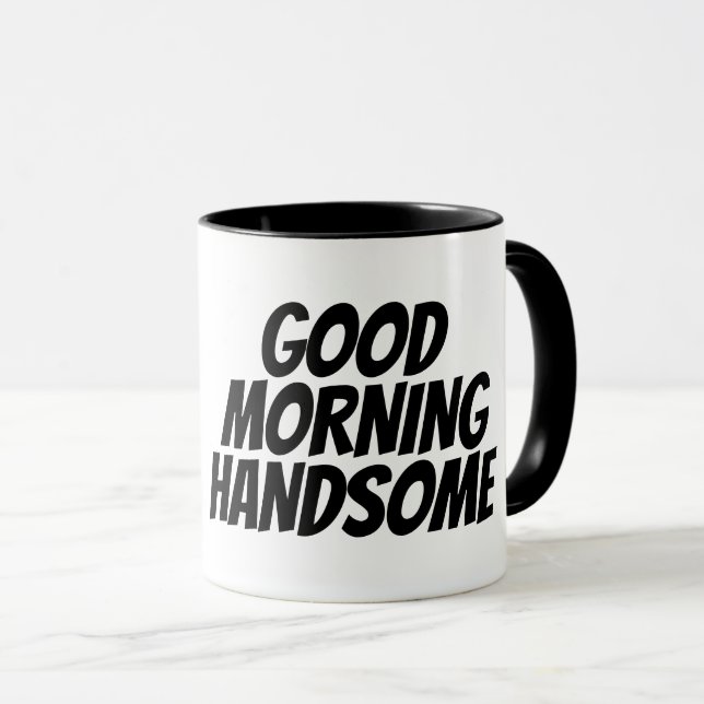 GOOD MORNING HANDSOME Coffee Mugs for husband (Front Right)