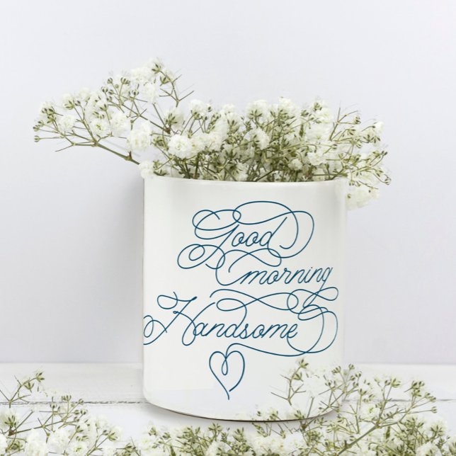 Good Morning Handsome Cute Boyfriend Love Quote Magic Mug (Creator Uploaded)