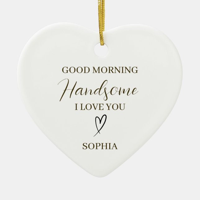 Good Morning Handsome Personalised Romantic Gift Ceramic Tree Decoration (Front)