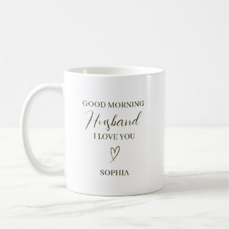 Good Morning Husband Personalized Romantic Gift Coffee Mug